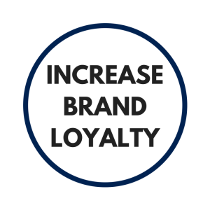 Increase brand loyalty